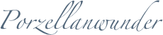 Porzellanwunder